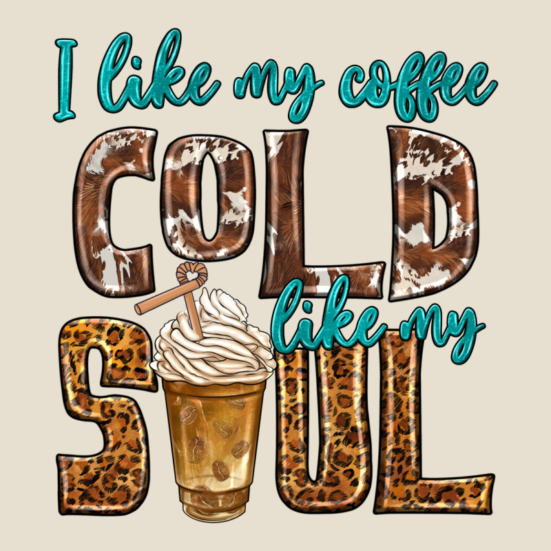 I Like My Coffee Cold Like My Soul Urban Heavy Tee by texasbilliewilder | Teevron