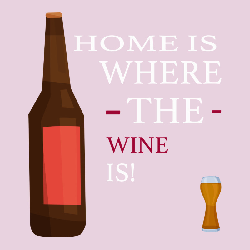 Home Is Where The Wine Is Classic Tee by Bettercallsaul | Teevron