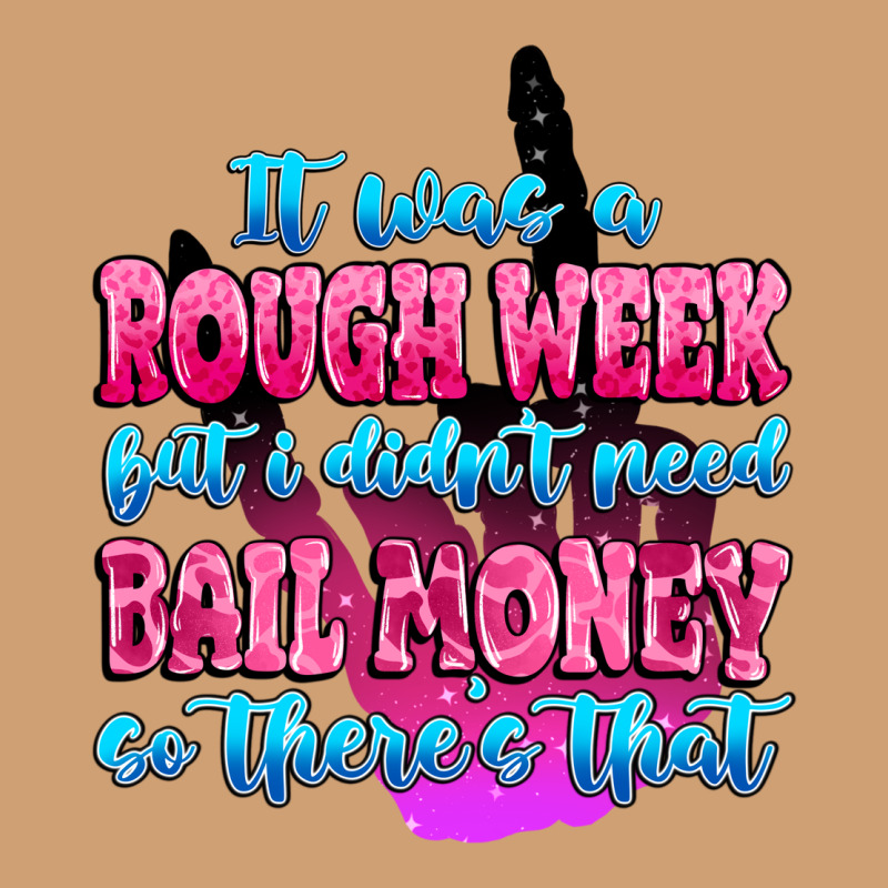 It Was Rough Week But I Didn't Need Bail Money So Vintage Tee by MaliasSmallBusiness | Teevron