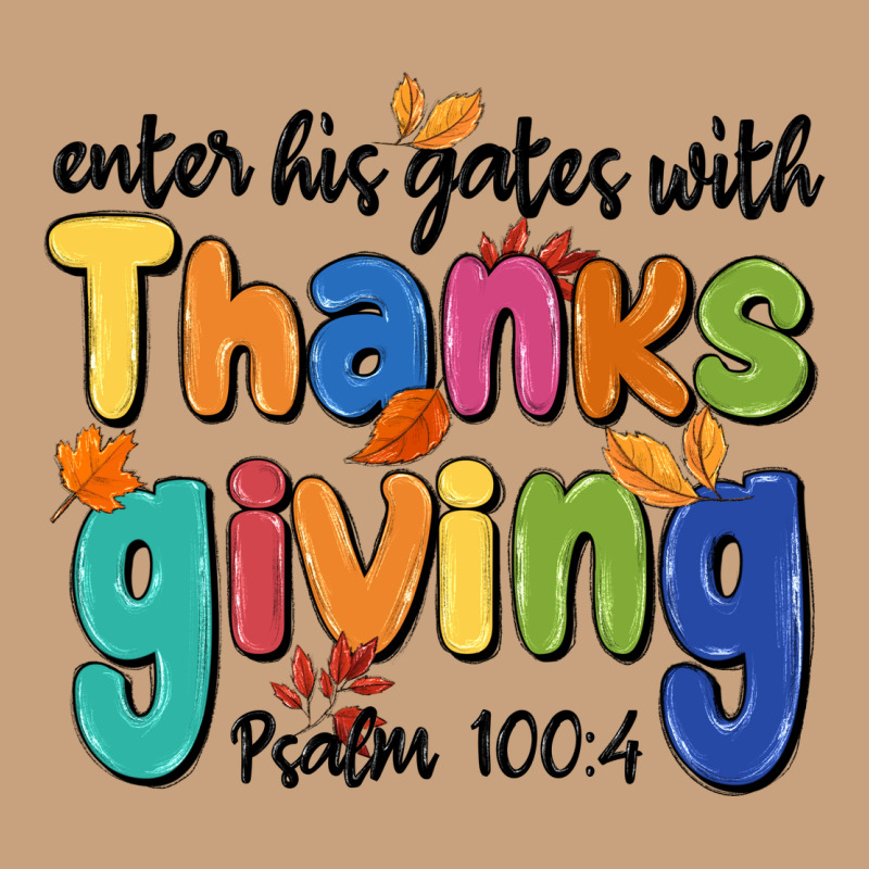 Enter His Gates With Thanksgiving Psalm 100 4 Vintage Tee by MaliasSmallBusiness | Teevron