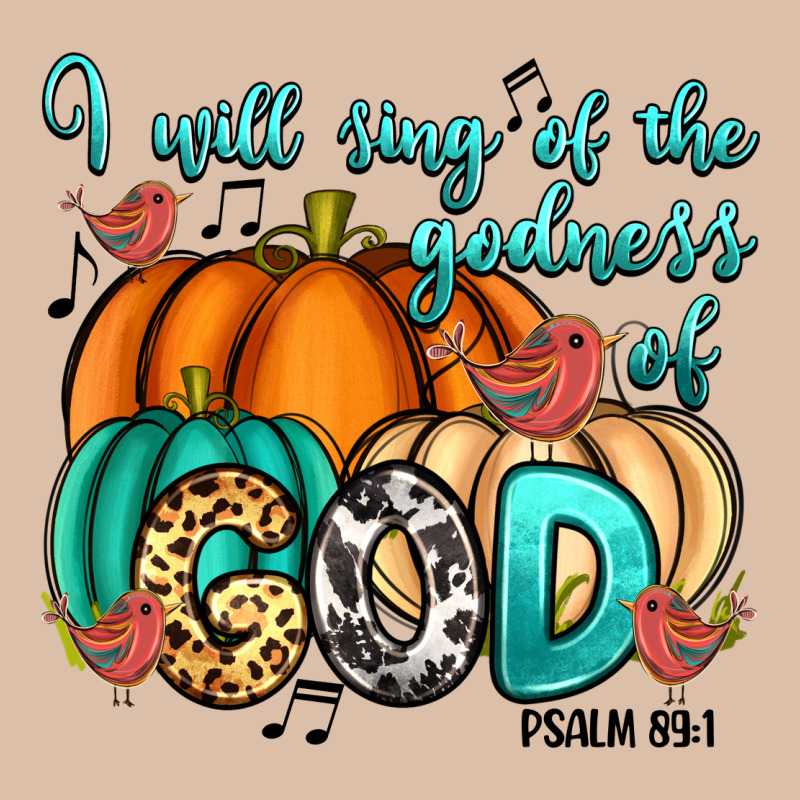 I Will Sing Of The Godness Of God Psalm 89 1 Urban Heavy Tee by RanaPortraitStore | Teevron