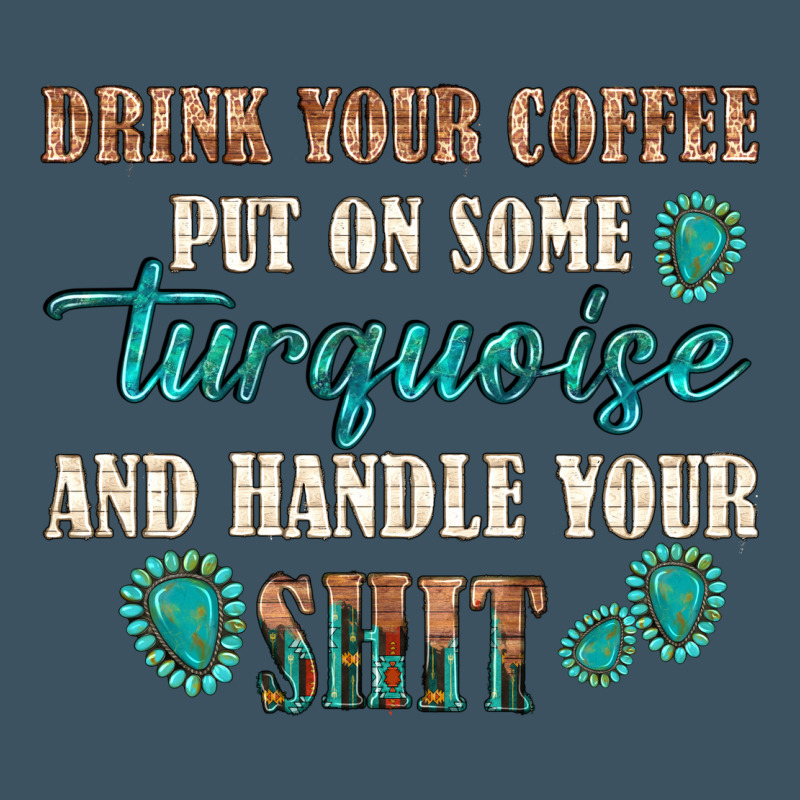Drink Your Coffee And Handle Your Shit Urban Heavy Tee by texasbilliewilder | Teevron