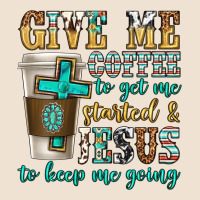 Give Me Coffee To Get Me Started Urban Heavy Tee | Teevron