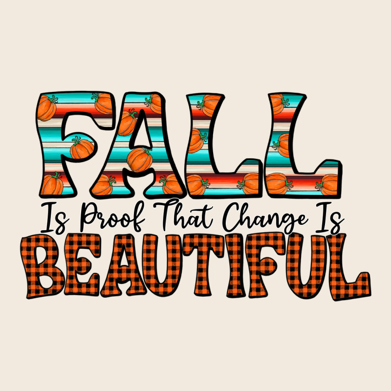 Fall Is Proof That Change Is Beautiful Zipper Hoodie by CowhideDigitalArt | Teevron