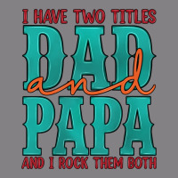 I Have Two Titles Dad And Papa And I Rock Them Both Heavyweight Hoodie | Teevron