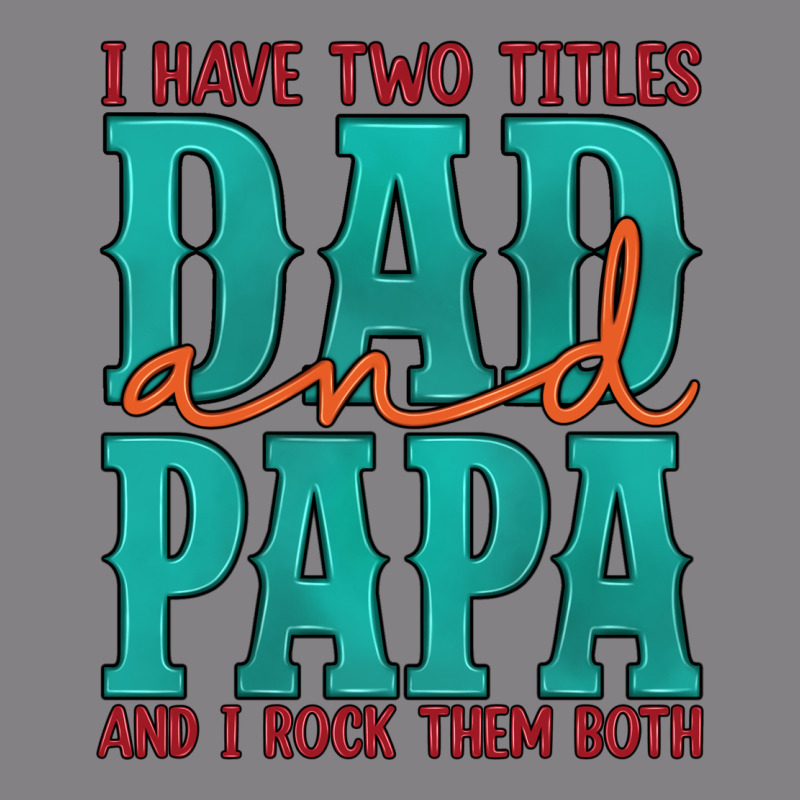I Have Two Titles Dad And Papa And I Rock Them Both Heavyweight Hoodie by Artiststas | Teevron