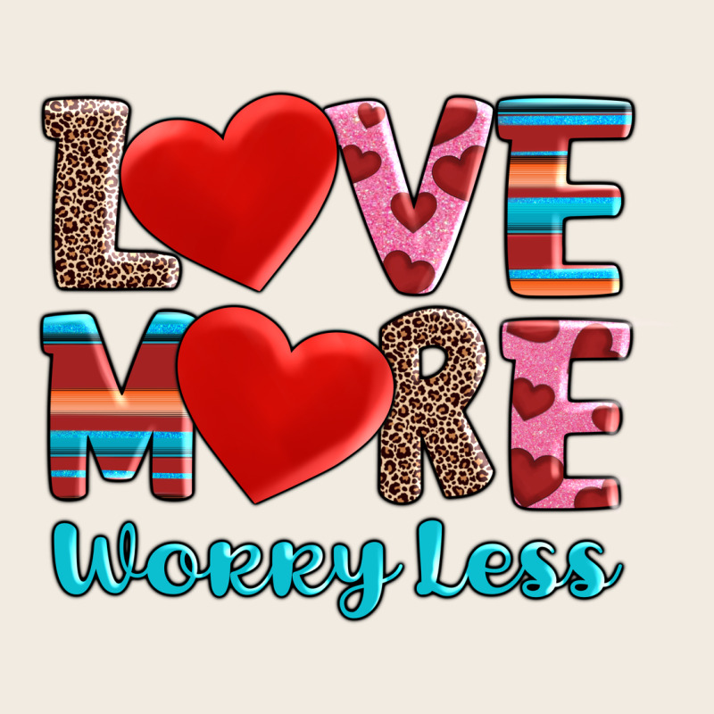 Love More Worry Less Premium Sweatshirt by AdoDesignShop | Teevron