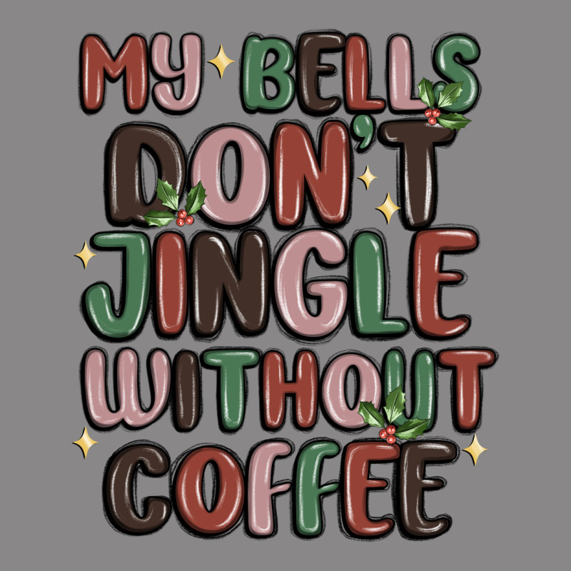My Bells Don't Jingle Without Coffee Vintage Tee by MaliasSmallBusiness | Teevron
