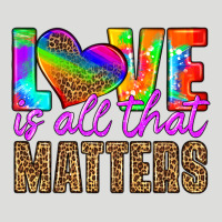 Love Is All That Matters Zipper Hoodie | Teevron