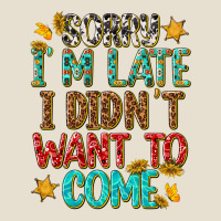 Sorry I Am Late I Didnt Want To Come Urban Heavy Tee | Teevron