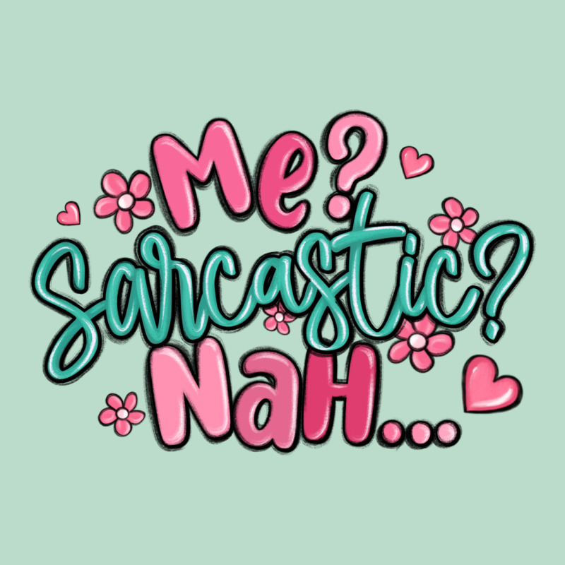 Me Sarcastic Nah... Premium Hoodie by MaliasSmallBusiness | Teevron