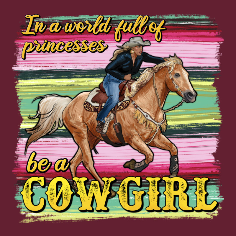 In A World Full Of Princesses Be A Cowgirl Classic Tee by RanaPortraitStore | Teevron