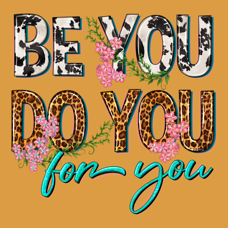 Be You Do You For You Urban Heavy Tee by texasbilliewilder | Teevron