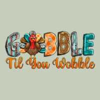 Gobble Till You Wobble Ladies Tee | Teevron