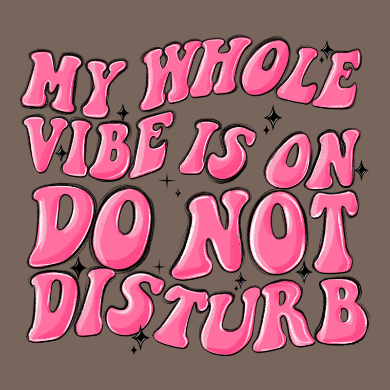 My Whole Vibes On Do Not Disturb Premium Hoodie by MaliasSmallBusiness | Teevron