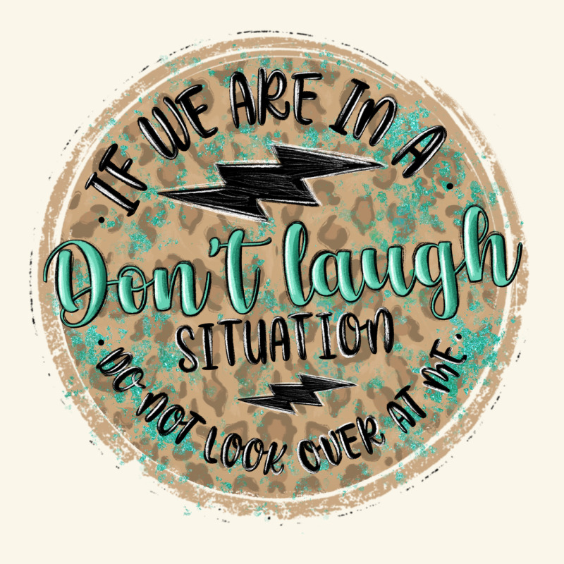 If We Are In A Don't Laugh Situation Premium Hoodie by MaliasSmallBusiness | Teevron