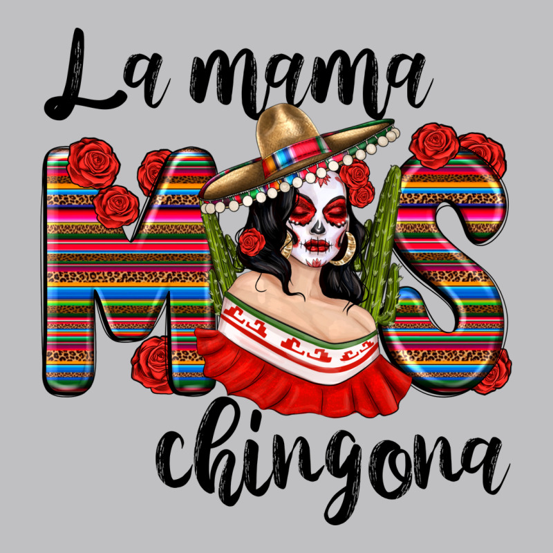 La Mama Mos Chingona Long Sleeve Tee by texasbilliewilder | Teevron