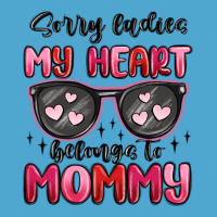 Sorry Ladies My Heart Belongs To Mommy Premium Hoodie | Teevron