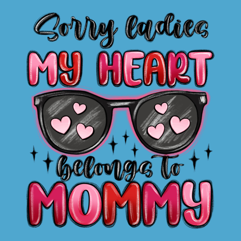 Sorry Ladies My Heart Belongs To Mommy Premium Hoodie by MaliasSmallBusiness | Teevron