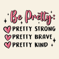 Be Pretty Strong Brave Kind Vintage Tee | Teevron