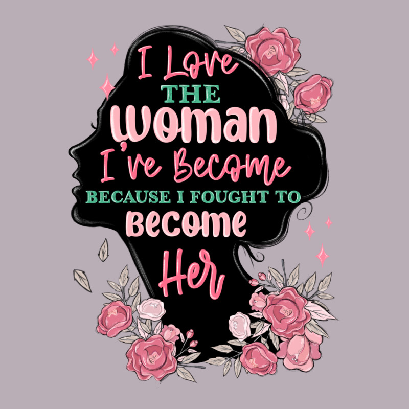 I Love The Woman Ive Become Vintage Tee by MaliasSmallBusiness | Teevron