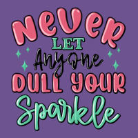 Never Let Anyone Dull Your Sparkle Vintage Tee | Teevron