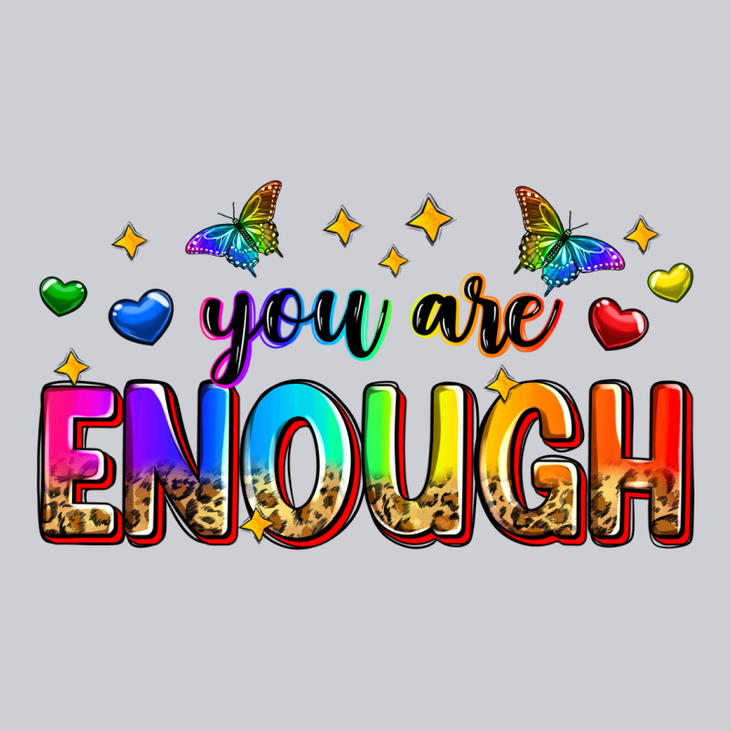 You Are Enough Classic Tee by Zillion Design Studio | Teevron