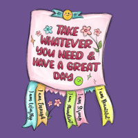 Take Whatever You Need  Have A Great Day Vintage Tee | Teevron