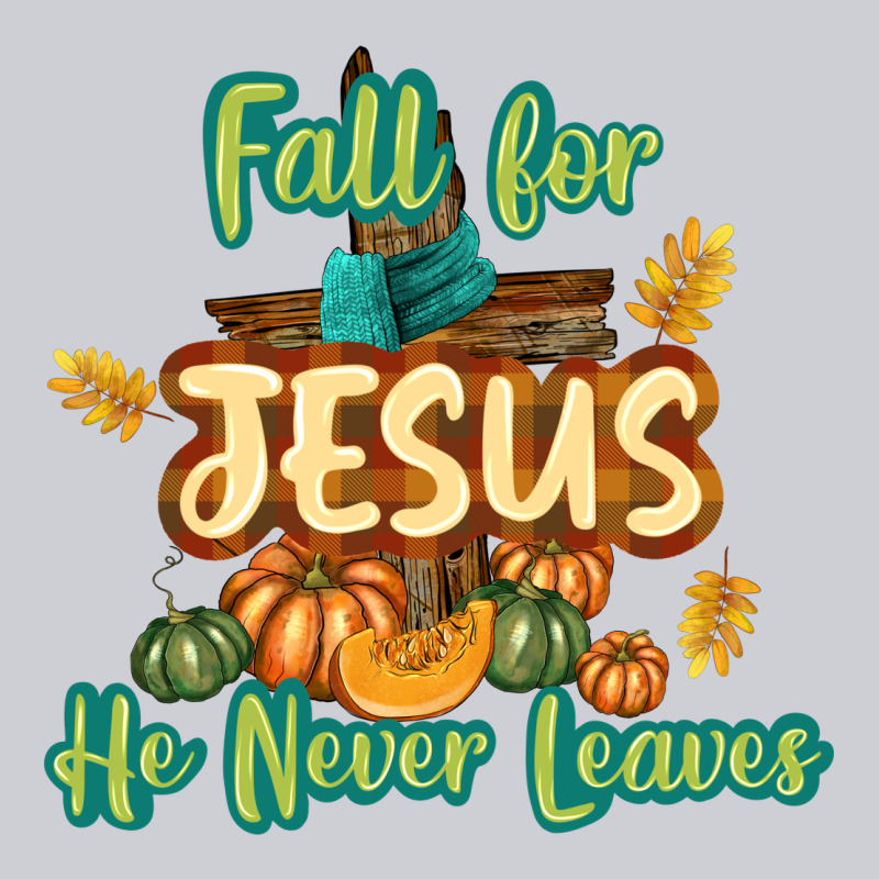 Fall For Jesus He Never Leaves Classic Tee by texasbilliewilder | Teevron