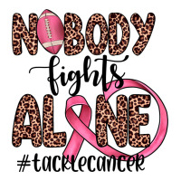 nobody fights alone #tacklecancer | Teevron