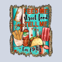 Feed Me Street Food And Tell Me I'm Pretty Premium Sweatshirt | Teevron