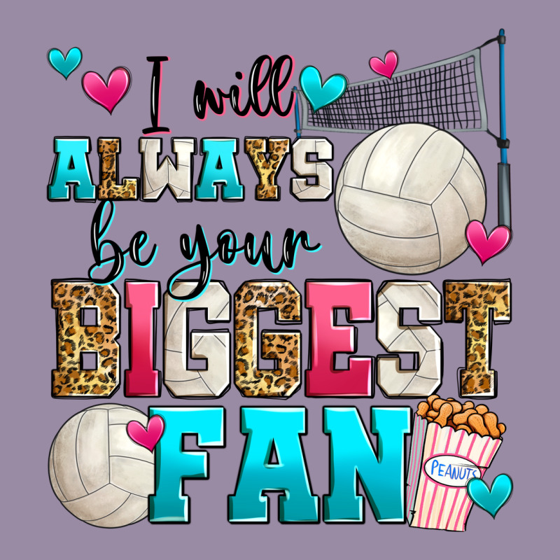 I Will Always Be Your Biggest Fan Volleyball Classic Tee by Zillion Design Studio | Teevron