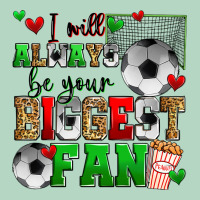 I Will Always Be Your Biggest Fan Soccer Classic Tee | Teevron