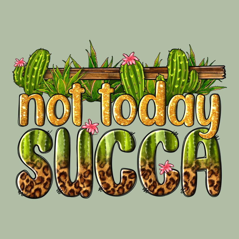 Not Today Succa Urban Heavy Tee by texasbilliewilder | Teevron