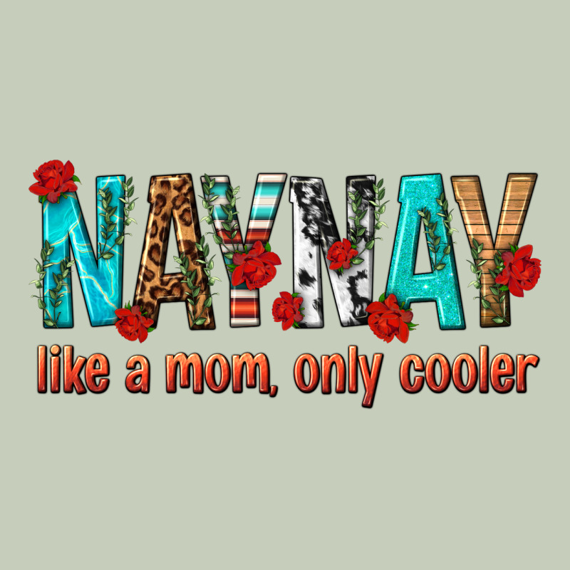 Naynay Like A Mom Only Cooler Long Sleeve Tee by texasbilliewilder | Teevron