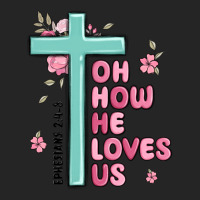 Oh How He Loves Us Ephesians 2 4 8 Premium Hoodie | Teevron