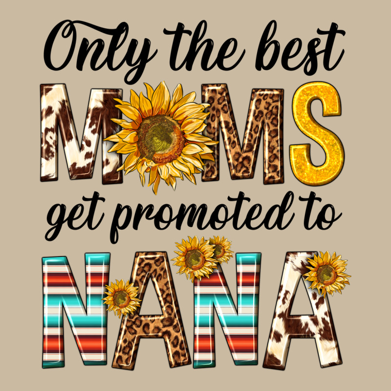 Only The Best Moms Get Promoted To Nana Long Sleeve Tee by texasbilliewilder | Teevron