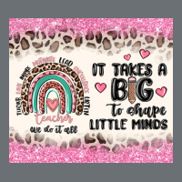 It Takes A Big To Shape Little Minds Premium Hoodie | Teevron