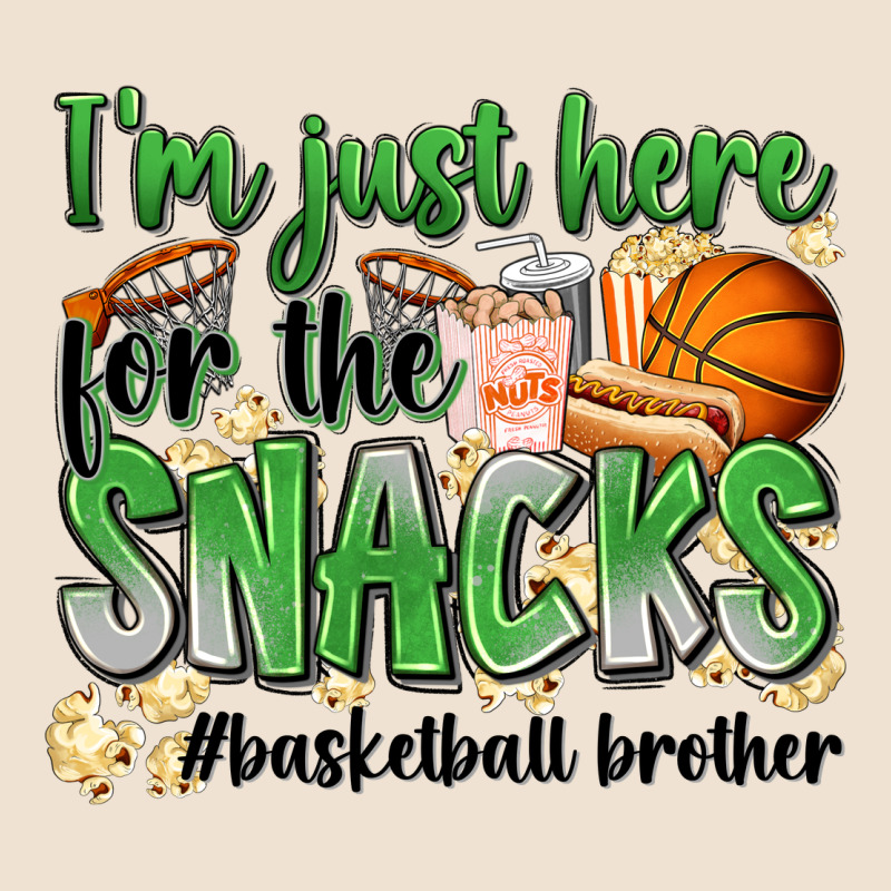 I'm Just Here For The Snacks #basketball Brother Urban Heavy Tee by Zillion Design Studio | Teevron