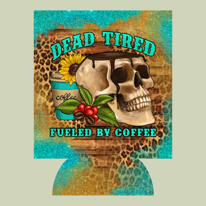 Dead Tired Fueled By Coffee 12 Oz Can Cooler (regular) Heavyweight Hoodie by Artiststas | Teevron