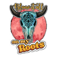 blame it all on my roots bull skull black | Teevron