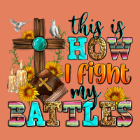 This Is How I Fight My Battles Classic Tee | Teevron