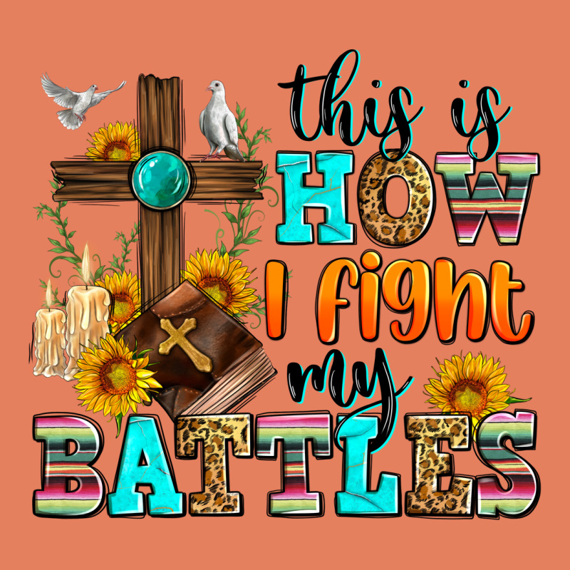 This Is How I Fight My Battles Classic Tee by Zillion Design Studio | Teevron