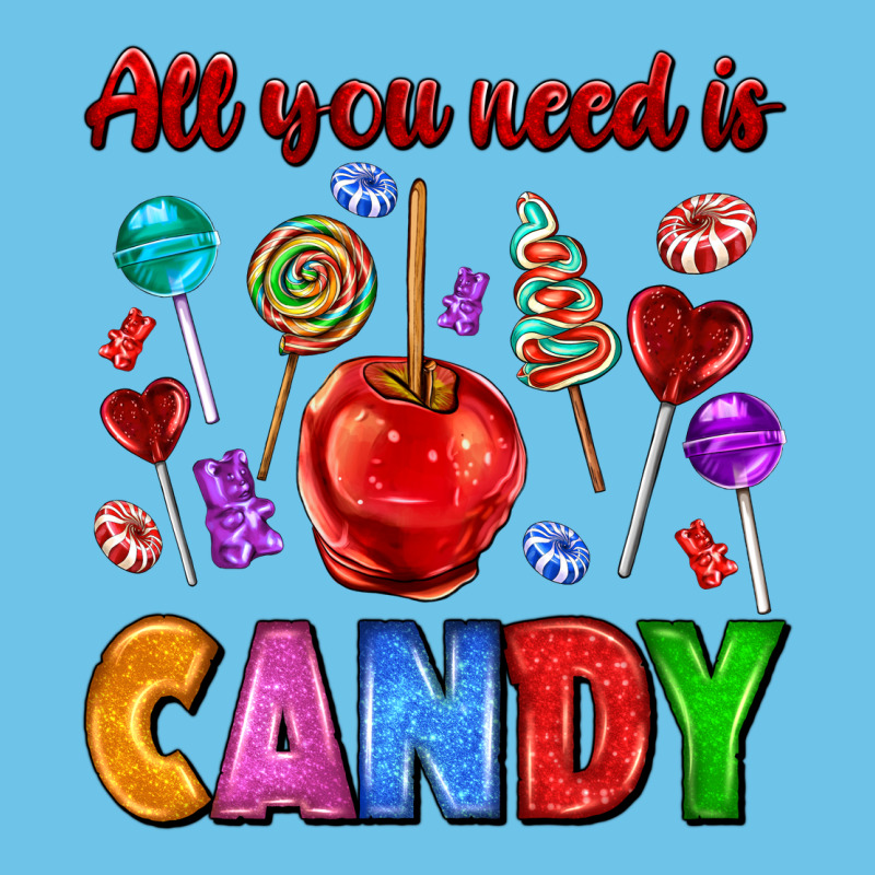 All You Need Is Candy Premium Sweatshirt by AdoDesignShop | Teevron