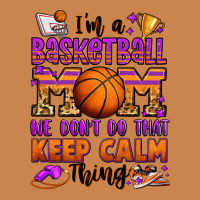 I'm A Baskeball Mom We Don't Do That Keep Calm Thi Heavyweight Hoodie | Teevron