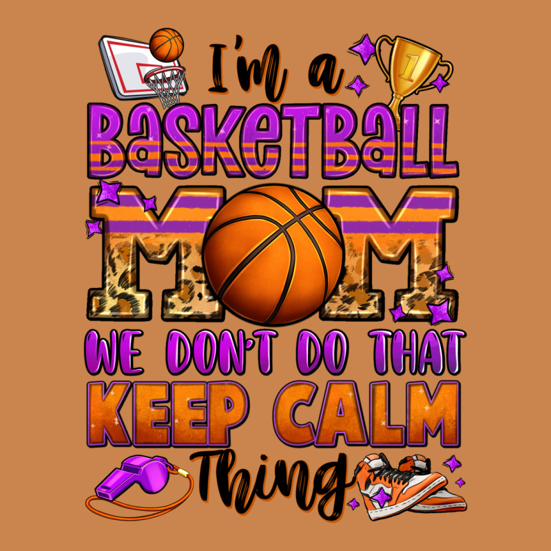 I'm A Baskeball Mom We Don't Do That Keep Calm Thi Heavyweight Hoodie by Jasminsmagicworld | Teevron