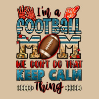 I'm A American Football Mom We Don't Do That Keep Heavyweight Hoodie | Teevron
