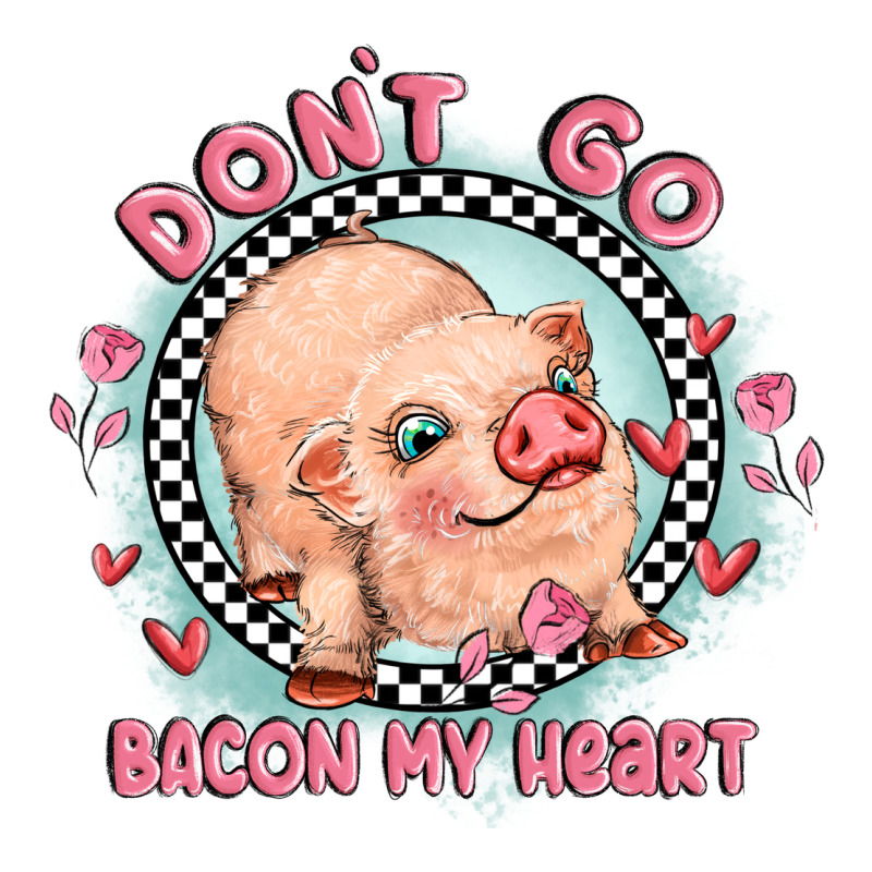 Dont Go Bacon My Heart Premium Hoodie by MaliasSmallBusiness | Teevron