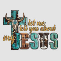 Let Me Tell You About My Jesus Premium Sweatshirt | Teevron