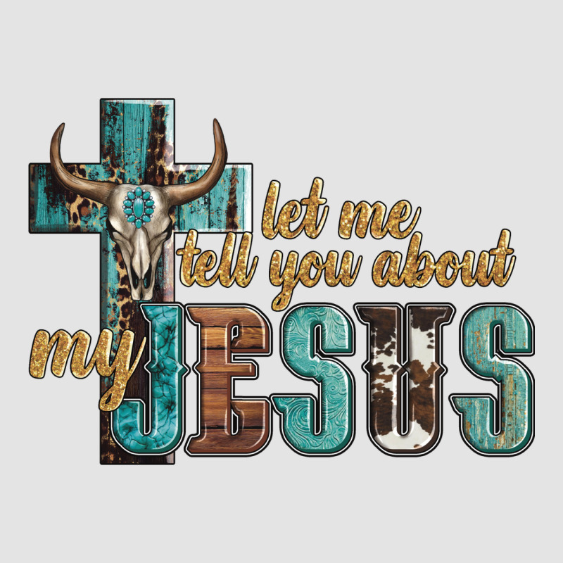 Let Me Tell You About My Jesus Premium Sweatshirt by Artiststas | Teevron